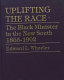 Uplifting the race : the Black minister in the New South, 1865-1902 /