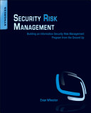 Security risk management : building an information security risk management program from the ground up /