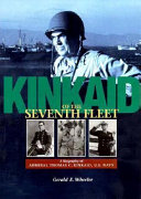 Kinkaid of the Seventh Fleet : a biogrphy of Admiral Thomas C. Kinkaid, U.S. Navy /