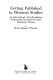 Getting published in women's studies : an international, interdisciplinary professional development guide mainly for women /