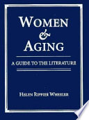 Women & aging : a guide to the literature /