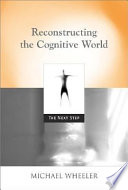 Reconstructing the cognitive world : the next step /