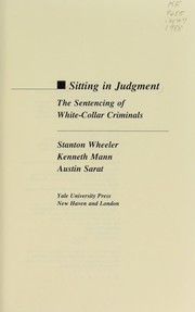 Sitting in judgment : the sentencing of white-collar criminals /