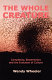 The whole creature : complexity, biosemiotics and the evolution of culture /