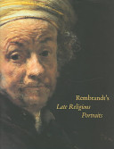 Rembrandt's late religious portraits /