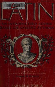 Latin : an introductory course based on ancient authors /