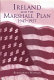 Ireland and the Marshall Plan, 1947-57 /