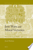 Just wars and moral victories : surprise, deception and the normative framework of European war in the later Middle Ages /