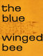 The blue winged bee : love poems of the VIth Dalai Lama, The ingathering of love /