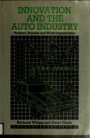 Innovation and the auto industry : product, process, and work organization /