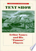 Tent show : Arthur Names and his "famous" players /