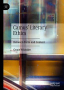 Camus' literary ethics : between form and content /