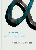 A grammar of New Testament Greek /