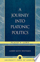 A journey into Platonic politics : Plato's Laws /