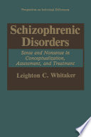 Schizophrenic disorders : sense and nonsense in conceptualization, assessment, and treatment /