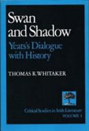 Swan and shadow : Yeats's dialogue with history /