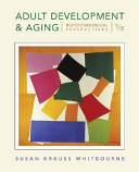 Adult development & aging : biopsychosocial perspectives /