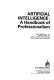 Artificial intelligence : a handbook of professionalism /