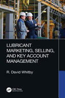 Lubricant marketing, selling, and key account management /