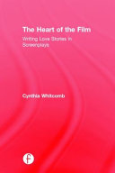 The heart of the film : writing love stories in screenplays /
