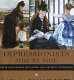 Impressionists side by side : their friendships, rivalries, and artistic exchanges /