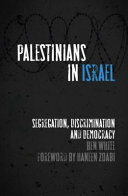 Palestinians in Israel : segregation, discrimination and democracy /