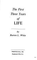 The first three years of life /