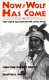 Now the wolf has come : the Creek Nation in the Civil War /