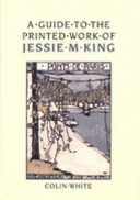A guide to the printed work of Jessie M. King /
