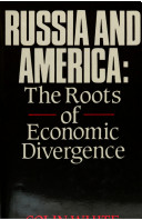 Russia and America : the roots of economic divergence /