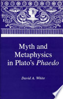 Myth and metaphysics in Plato's Phaedo /