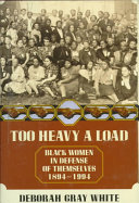 Too heavy a load : Black women in defense of themselves, 1894-1994 /