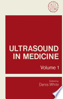 Ultrasound in Medicine : Volume 1 Proceedings of the 19th Annual Meeting of the American Institute of Ultrasound in Medicine /
