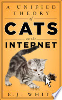 A unified theory of cats on the internet /