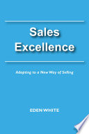 Sales excellence : adapting to a new way of selling /
