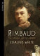 Rimbaud : the double life of a rebel /
