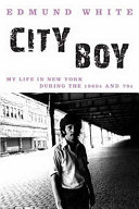 City boy : my life in New York during the 1960s and '70s /