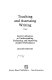 Teaching and assessing writing : recent advances in understanding, evaluating, and improving student performance /