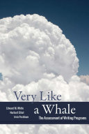 Very like a whale : the assessment of writing programs /