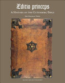 Editio princeps : a history of the Gutenberg Bible /