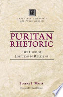 Puritan rhetoric : the issue of emotion in religion, /