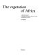 Vegetation of Africa : a descriptive memoir to accompany the Unesco/AETFAT/UNSO vegetation map of Africa /
