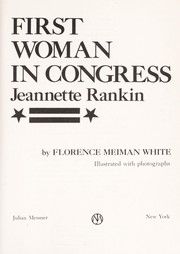 First woman in Congress, Jeannette Rankin /