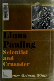 Linus Pauling, scientist and crusader /