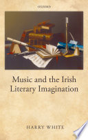 Music and the Irish literary imagination /