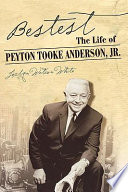 Bestest : the life of Peyton Tooke Anderson, Jr. /