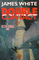 Double contact : a Sector General novel /