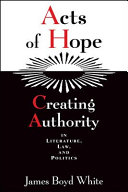 Acts of hope : creating authority in literature, law, and politics /
