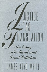 Justice as translation : an essay in cultural and legal criticism /