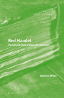 Red Hamlet : the life and ideas of Alexander Bogdanov /